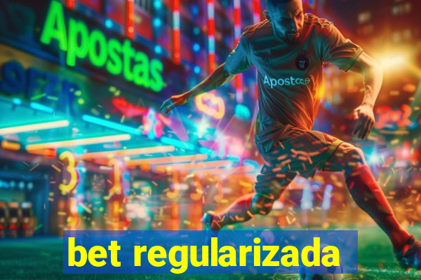 bet regularizada